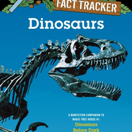 Dinosaurs: A Nonfiction Companion to Magic Tree House #1: Dinosaurs Before Dark