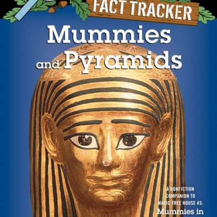 Mummies and Pyramids: A Nonfiction Companion to Magic Tree House #3: Mummies in the Morning