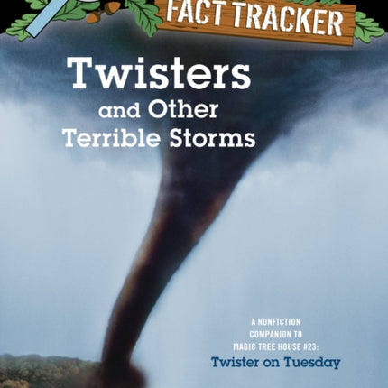 Twisters and Other Terrible Storms: A Nonfiction Companion to Magic Tree House #23: Twister on Tuesday