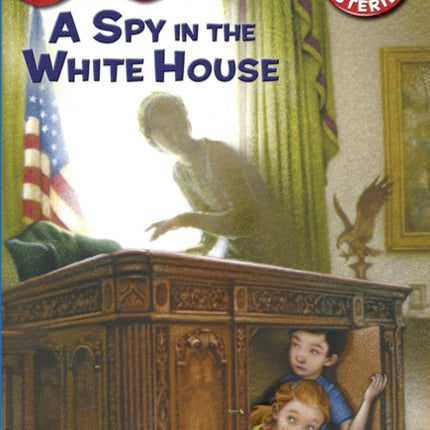 Capital Mysteries 04 Spy In The White House