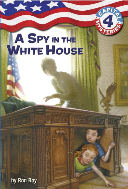Capital Mysteries 04 Spy In The White House