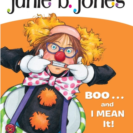 Junie B. Jones #24: BOO...and I MEAN It!