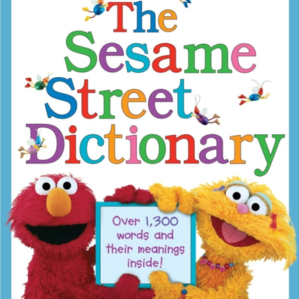 The Sesame Street Dictionary (Sesame Street): Over 1,300 Words and Their Meanings Inside!