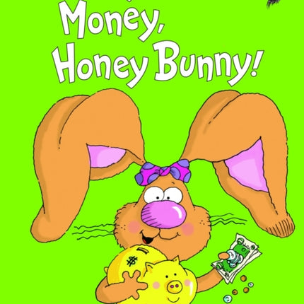 Money, Money, Honey Bunny!