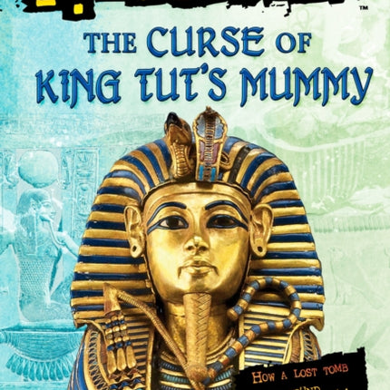 The Curse of King Tuts Mummy Totally True Adventures