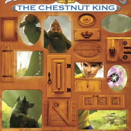 The Chestnut King (100 Cupboards Book 3)