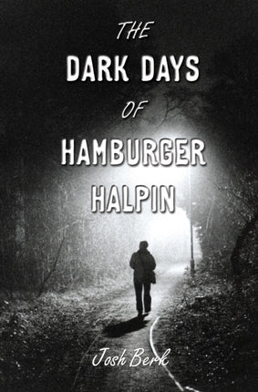 The Dark Days of Hamburger Halpin