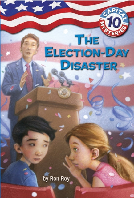 Capital Mysteries 10 The ElectionDay Disaster