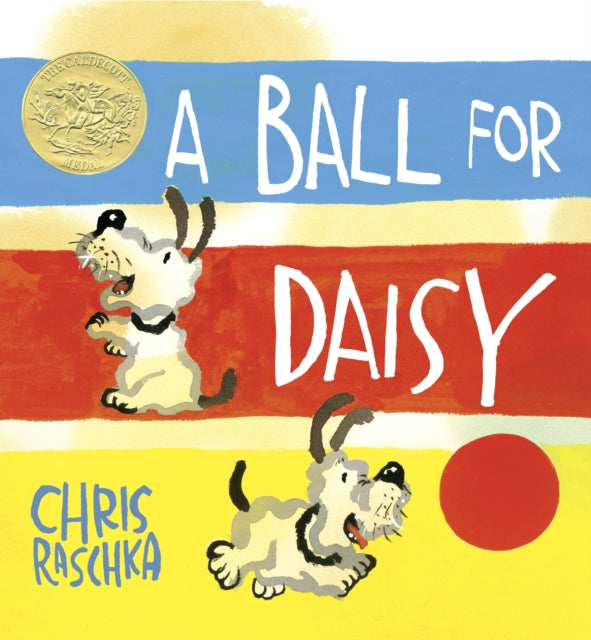 A Ball for Daisy: (Caldecott Medal Winner)