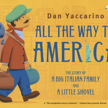 All the Way to America: The Story of a Big Italian Family and a Little Shovel