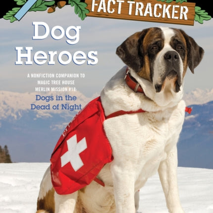 Dog Heroes: A Nonfiction Companion to Magic Tree House Merlin Mission #18: Dogs in the Dead of Night