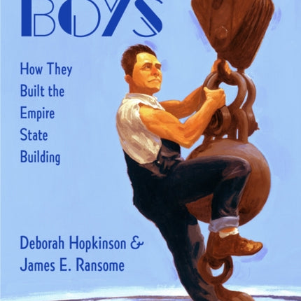 Sky Boys: How They Built the Empire State Building