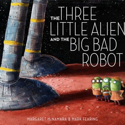 The Three Little Aliens and the Big Bad Robot