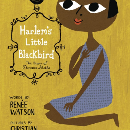 Harlem's Little Blackbird: The Story of Florence Mills