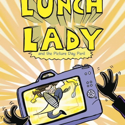 Lunch Lady and the Picture Day Peril: Lunch Lady #8