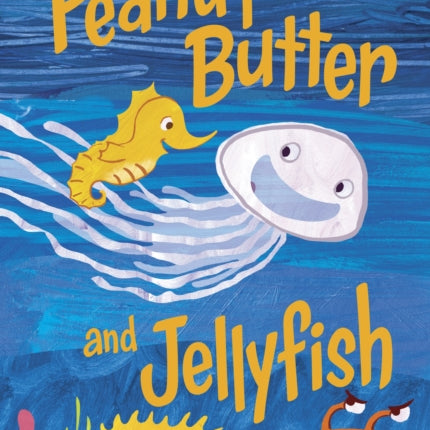Peanut Butter and Jellyfish