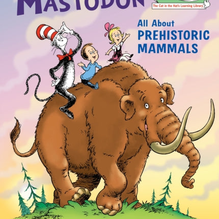 Once upon a Mastodon: All About Prehistoric Mammals