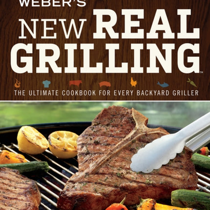 Weber's New Real Grilling