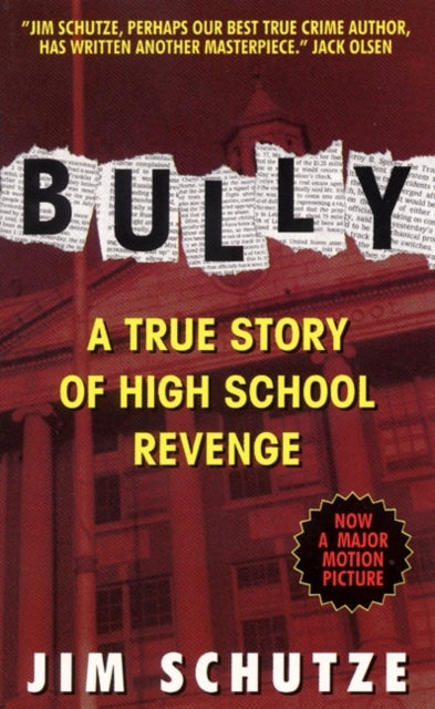 Bully: A true story of high school revenge