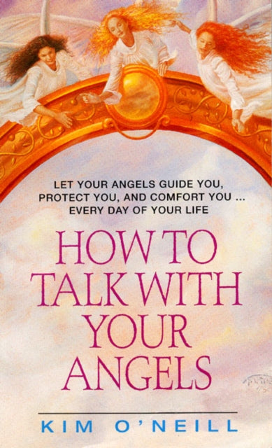 How to Talk to Your Angel By ONeill Kim November