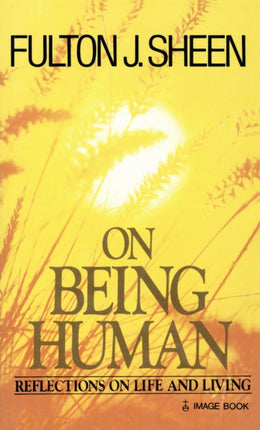 On Being Human Reflections on Life and Living