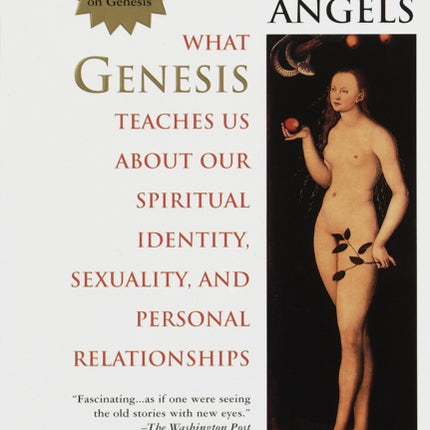 Wrestling With Angels: What Genesis Teaches Us About Our Spiritual Identity, Sexuality and Personal Relationships