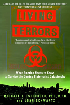 Living Terrors: What America Needs to Know to Survive the Coming Bioterrorist Catastrophe