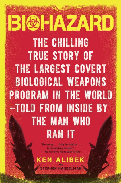 Biohazard: The Chilling True Story of the Largest Covert Biological Weapons Program in the World--Told from the Inside by the Man Who Ran It