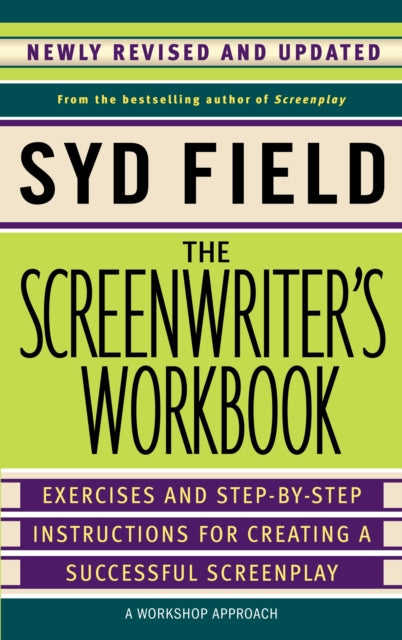 The Screenwriter's Workbook: Excercises and Step-By-Step Instructions for Creating a Successful Screenplay