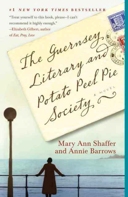 The Guernsey Literary and Potato Peel Pie Society: A Novel