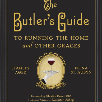 The Butler's Guide to Running the Home and Other Graces