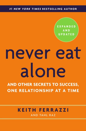 Never Eat Alone And Other Secrets to Success One