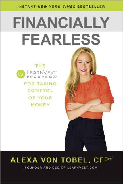 Financially Fearless: The LearnVest Program for Taking Control of Your Money