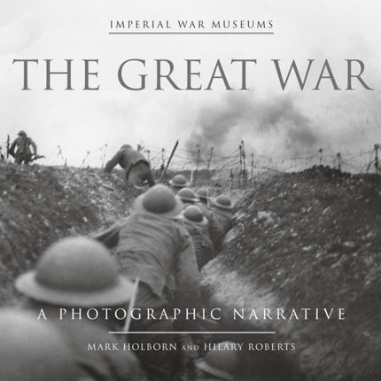 The Great War: A Photographic Narrative