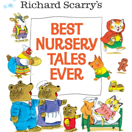 Richard Scarry's Best Nursery Tales Ever