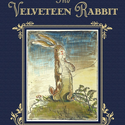 The Velveteen Rabbit: The Classic Children's Book