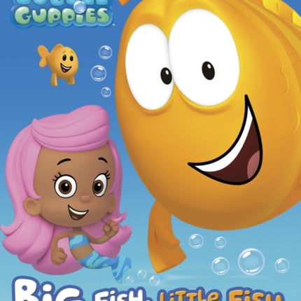 Big Fish, Little Fish: A Book of Opposites (Bubble Guppies)