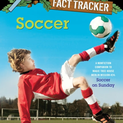 Soccer: A Nonfiction Companion to Magic Tree House Merlin Mission #24: Soccer on Sunday