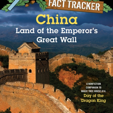 China: Land of the Emperor's Great Wall: A Nonfiction Companion to Magic Tree House #14: Day of the Dragon King