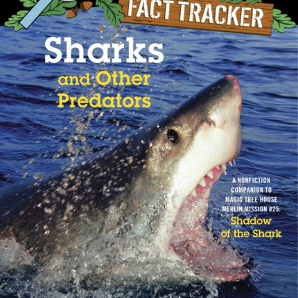 Sharks and Other Predators: A Nonfiction Companion to Magic Tree House Merlin Mission #25: Shadow of the Shark