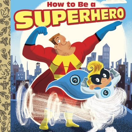 How to Be a Superhero