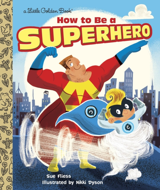 How to Be a Superhero