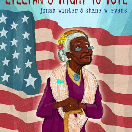 Lillian's Right to Vote: A Celebration of the Voting Rights Act of 1965