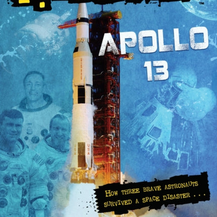 Apollo 13 (Totally True Adventures): How Three Brave Astronauts Survived A Space Disaster