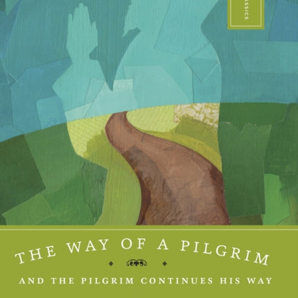 The Way of a Pilgrim: And the Pilgrim Continues His Way