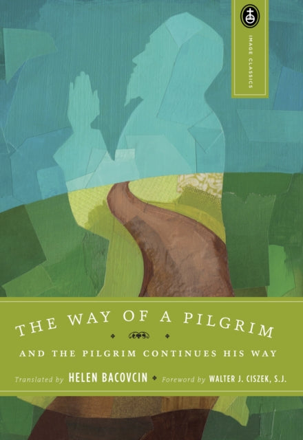 The Way of a Pilgrim: And the Pilgrim Continues His Way