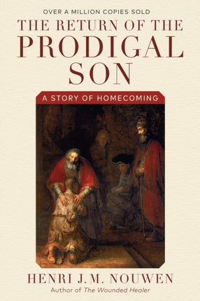 The Return of the Prodigal Son: A Story of Homecoming