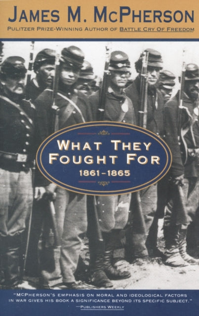 What They Fought For 1861-1865