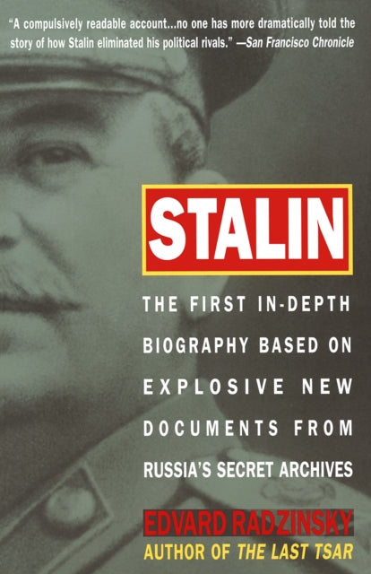 Stalin: The First In-depth Biography Based on Explosive New Documents from Russia's Secret Archives