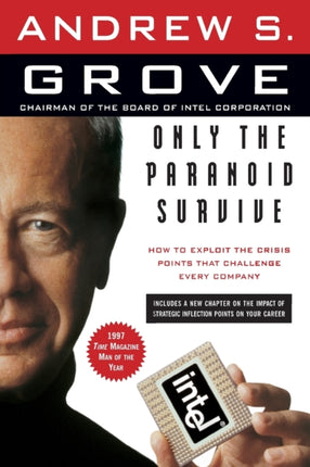 Only the Paranoid Survive: How to Exploit the Crisis Points That Challenge Every Company